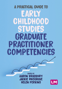 Imagen de portada: A Practical Guide to Early Childhood Studies Graduate Practitioner Competencies 1st edition 9781529618716