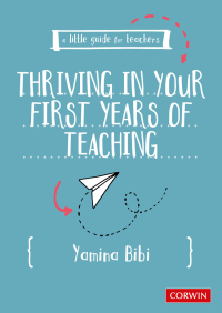 Cover image: A Little Guide for Teachers: Thriving in Your First Years of Teaching 1st edition 9781529624694