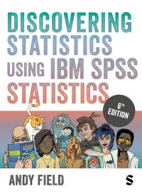 Cover image: Discovering Statistics Using IBM SPSS Statistics 6th edition 9781529630008