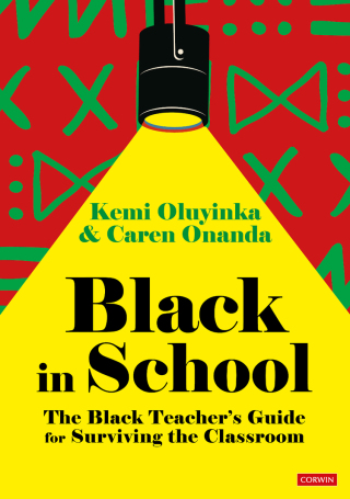 Cover image: Black in School: The Black Teacher′s Guide for Surviving the Classroom 1st edition 9781529798814