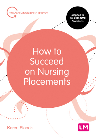 Cover image: How to Succeed on Nursing Placements 1st edition 9781526469960