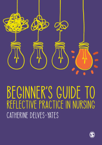 Cover image: Beginner′s Guide to Reflective Practice in Nursing 1st edition 9781473969209
