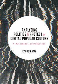 Cover image: Analysing Politics and Protest in Digital Popular Culture 1st edition 9781526497963