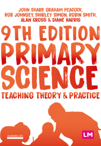 Omslagafbeelding: Primary Science: Teaching Theory and Practice 9th edition 9781529718492