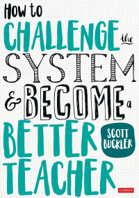 Titelbild: How to Challenge the System and Become a Better Teacher 1st edition 9781526446213