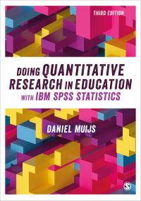 Cover image: Doing Quantitative Research in Education with IBM SPSS Statistics 3rd edition 9781526432681