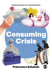 表紙画像: Consuming Crisis 1st edition 9781529793970