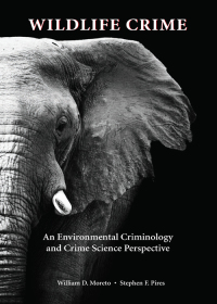 Imagen de portada: Wildlife Crime: An Environmental Criminology and Crime Science Perspective 1st edition 9781611636406