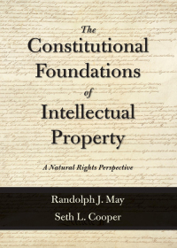 Cover image: The Constitutional Foundations of Intellectual Property: A Natural Rights Perspective 1st edition 9781611637090