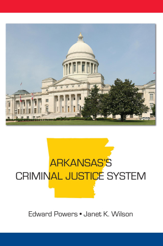 Imagen de portada: Arkansas's Criminal Justice System 1st edition 9781611635645