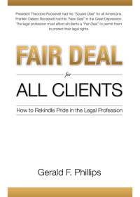 Cover image: Fair Deal for All Clients: How to Rekindle Pride in the Legal Profession 1st edition 9781611631265