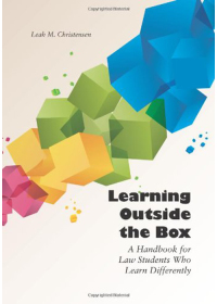 Imagen de portada: Learning Outside the Box: A Handbook for Law Students Who Learn Differently 1st edition 9781594606922