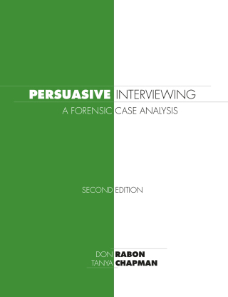 Cover image: Persuasive Interviewing: A Forensic Case Analysis 2nd edition 9781611635133