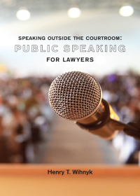 Imagen de portada: Speaking Outside the Courtroom: Public Speaking for Lawyers 1st edition 9781531001476