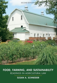 Imagen de portada: Food, Farming, and Sustainability: Readings in Agricultural Law 2nd edition 9781611636390
