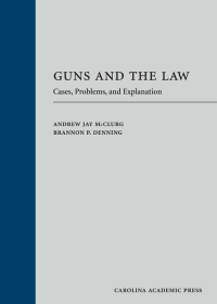 Imagen de portada: Guns and the Law: Cases, Problems, and Explanation 1st edition 9781611635386