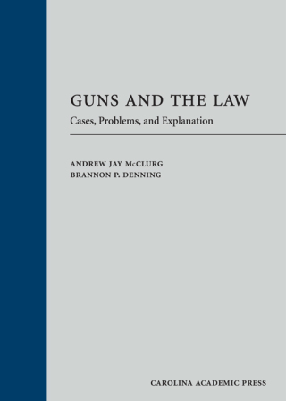 Cover image: Guns and the Law: Cases, Problems, and Explanation 1st edition 9781611635386