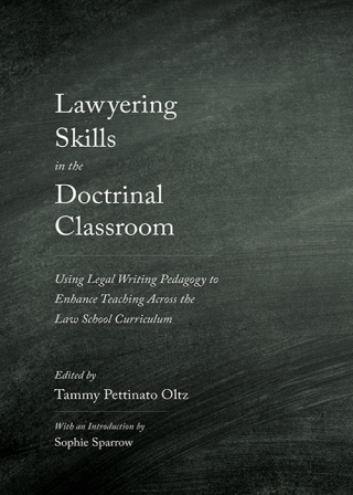 Titelbild: Lawyering Skills in the Doctrinal Classroom: Using Legal Writing Pedagogy to Enhance Teaching Across the Law School Curriculum 1st edition 9781531001995