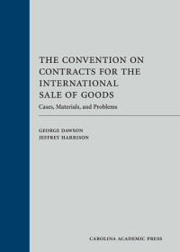 صورة الغلاف: The Convention on Contracts for the International Sale of Goods: Cases, Materials, and Problems 1st edition 9781531002039