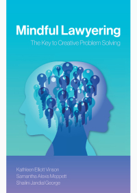 Cover image: Mindful Lawyering: The Key to Creative Problem Solving 1st edition 9781531002299