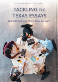 Imagen de portada: Tackling the Texas Essays: Efficient Preparation for the Texas Bar Exam 1st edition 9781611638547