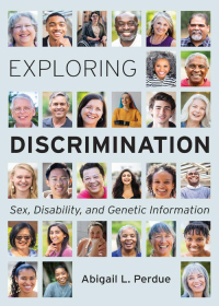 Imagen de portada: Exploring Discrimination: Sex, Disability, and Genetic Information 1st edition 9781531002756