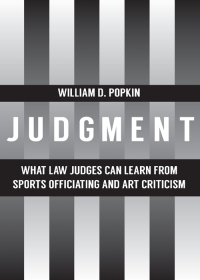 表紙画像: Judgment: What Law Judges Can Learn from Sports Officiating and Art Criticism 1st edition 9781531002145