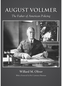 Imagen de portada: August Vollmer: The Father of American Policing 1st edition 9781611635591