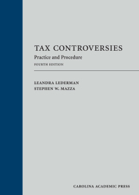 Cover image: Tax Controversies: Practice and Procedure 4th edition 9781531004200