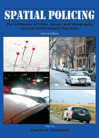 Omslagafbeelding: Spatial Policing: The Influence of Time, Space, and Geography on Law Enforcement Practices 2nd edition 9781611638349