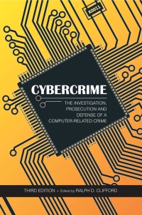 Imagen de portada: Cybercrime: The Investigation, Prosecution and Defense of a Computer-Related Crime 3rd edition 9781594608537