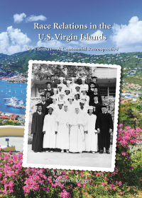 Imagen de portada: Race Relations in the US Virgin Islands: St. Thomas—A Centennial Retrospective 1st edition 9781531002411