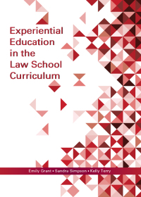 Cover image: Experiential Education in the Law School Curriculum 1st edition 9781611636901