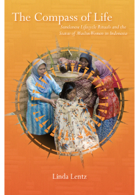 Cover image: The Compass of Life: Sundanese Lifecycle Rituals and the Status of Muslim Women in Indonesia 1st edition 9781611638462