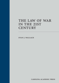 صورة الغلاف: The Law of War in the 21st Century 1st edition 9781531005207