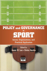 Cover image: Policy and Governance in Sport: Issues, Organizations, and Practical Application 1st edition 9781594605345