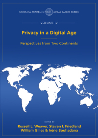 صورة الغلاف: Privacy in a Digital Age: Perspectives from Two Continents, The Global Papers Series, Volume IV 1st edition 9781611639032