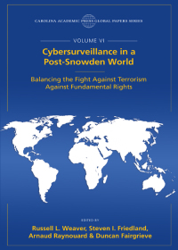 Imagen de portada: Cybersurveillance in a Post-Snowden World: Balancing the Fight Against Terrorism Against Fundamental Rights, The Global Papers Series, Volume VI 1st edition 9781531005979