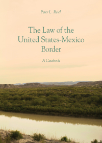 Cover image: The Law of the United States-Mexico Border: A Casebook 1st edition 9781594601644