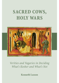 Imagen de portada: Sacred Cows, Holy Wars: Verities and Vagaries in Deciding What's Kosher and What's Not 1st edition 9781611636994