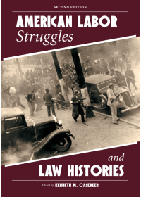 Cover image: American Labor Struggles and Law Histories 2nd edition 9781611638721