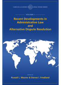 Cover image: Recent Developments in Administrative Law and Alternative Dispute Resolution, The Global Papers Series, Volume I 1st edition 9781611631432
