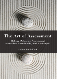 Imagen de portada: The Art of Assessment: Making Outcomes Assessment Accessible, Sustainable, and Meaningful 1st edition 9781611637359