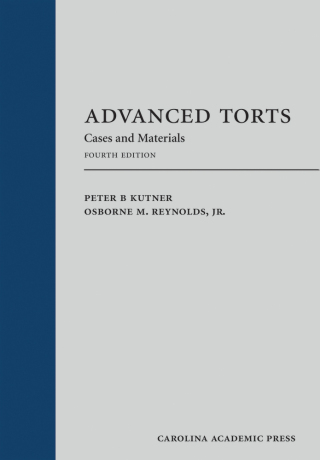 Cover image: Advanced Torts: Cases and Materials, Fourth Edition 4th edition 9781611633016