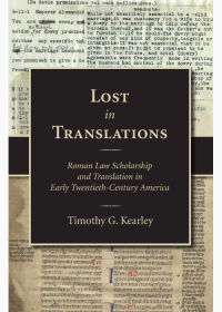 Cover image: Lost in Translations: Roman Law Scholarship and Translation in Early Twentieth-Century America 1st edition 9781531007225