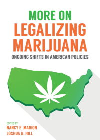 صورة الغلاف: More on Legalizing Marijuana: Ongoing Shifts in American Policies 1st edition 9781531007560