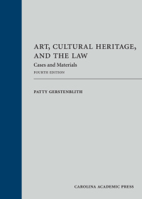 Imagen de portada: Art, Cultural Heritage, and the Law: Cases and Materials 4th edition 9781531007652