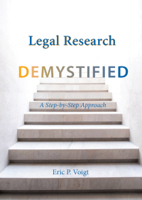 表紙画像: Legal Research Demystified: A Step-by-Step Approach 1st edition 9781531007836