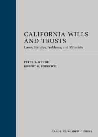 Cover image: California Wills and Trusts: Cases, Statutes, Problems, and Materials 1st edition 9781611636741