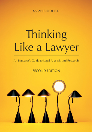 Cover image: Thinking Like a Lawyer: An Educator's Guide to Legal Analysis and Research, Second Edition 2nd edition 9781594609770